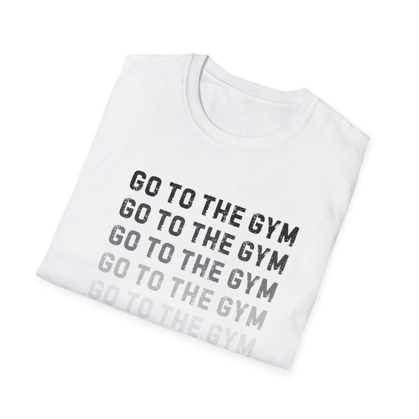 Go to the Gym Motivation Unisex T-Shirt, Workout Tee, Fitness Apparel, Exercise Shirt, Gift for Gym Lovers, Casual Wear