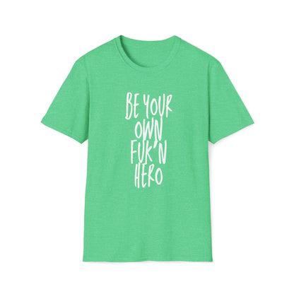 Be Your Own Hero Unisex Softstyle T-Shirt, Casual Graphic Tee, Comfortable Daily Wear, Great for Gifting, Perfect for Holidays