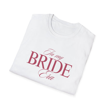Bride Era T-Shirt - Perfect for Wedding Celebrations, Engagement Parties, Bachelorette, Bridal Showers, Bride Gifts