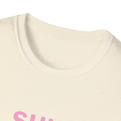 Unisex Softstyle T-Shirt  shhhhhh, no one care