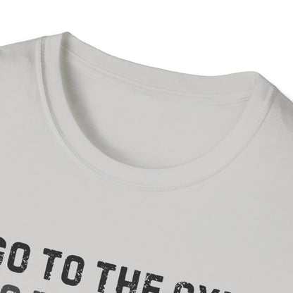Go to the Gym Motivation Unisex T-Shirt, Workout Tee, Fitness Apparel, Exercise Shirt, Gift for Gym Lovers, Casual Wear