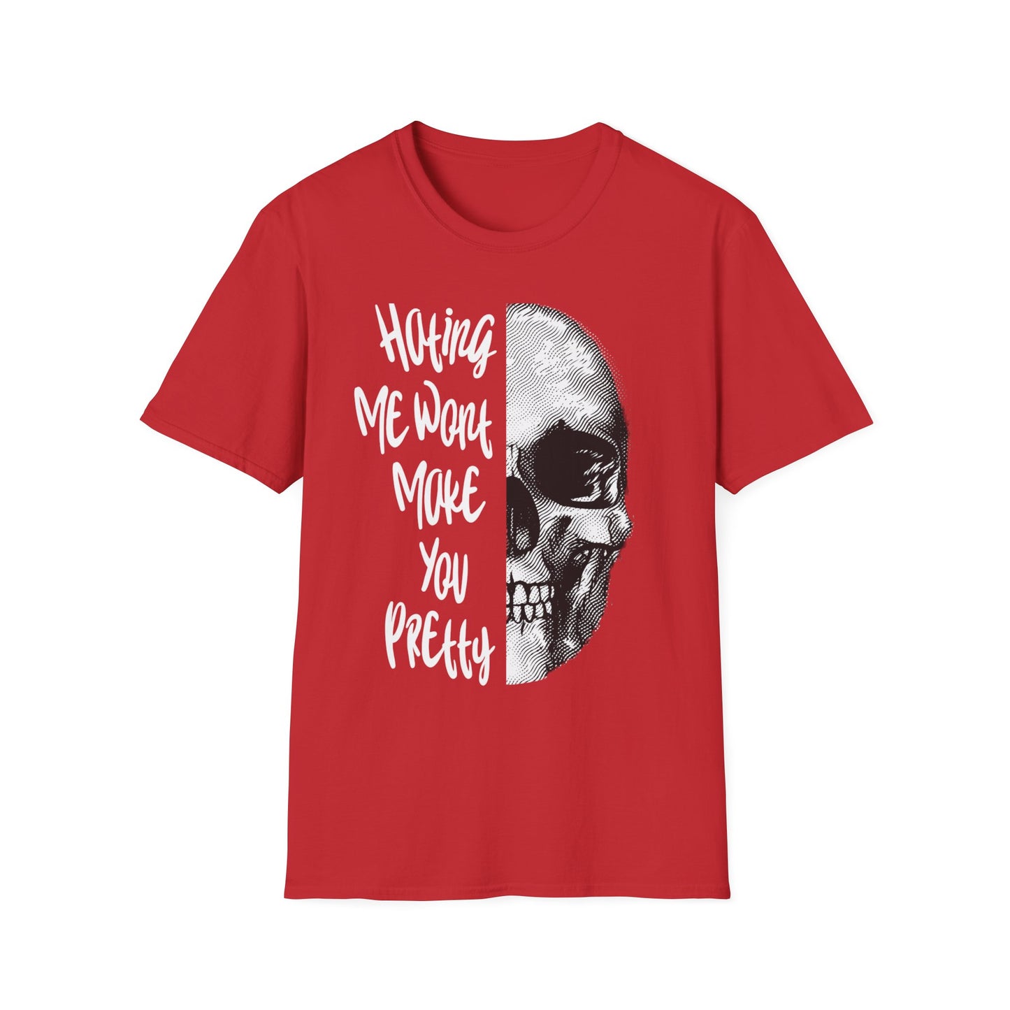 Hating Me Wont Make you Pretty Skull Graphic Unisex T-Shirt | Edgy Casual Wear, Halloween Costume, Alternative Fashion, Gifts for Him, Gifts for Her