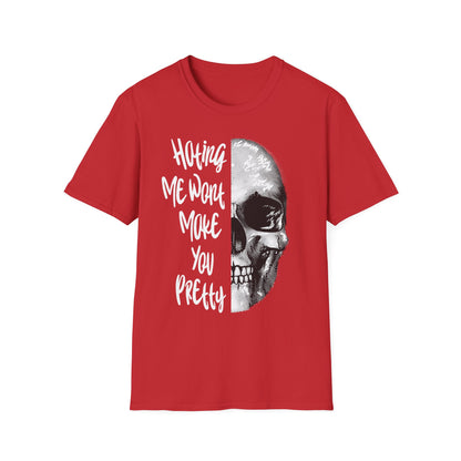 Hating Me Wont Make you Pretty Skull Graphic Unisex T-Shirt | Edgy Casual Wear, Halloween Costume, Alternative Fashion, Gifts for Him, Gifts for Her