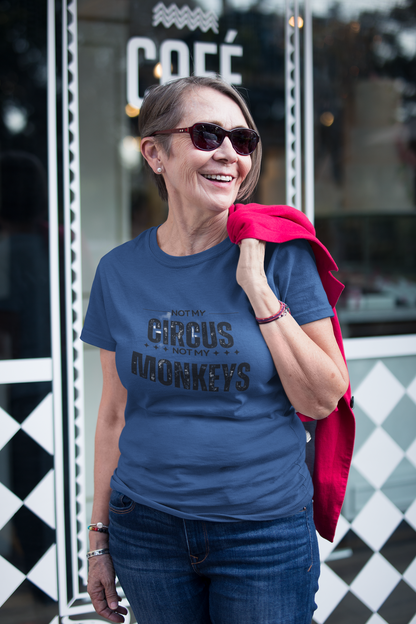 Not My Circus Not My Monkeys Unisex T-Shirt, Funny Quote Tee, Gift for Friends, Casual Wear, Birthday Gift, Everyday Humor