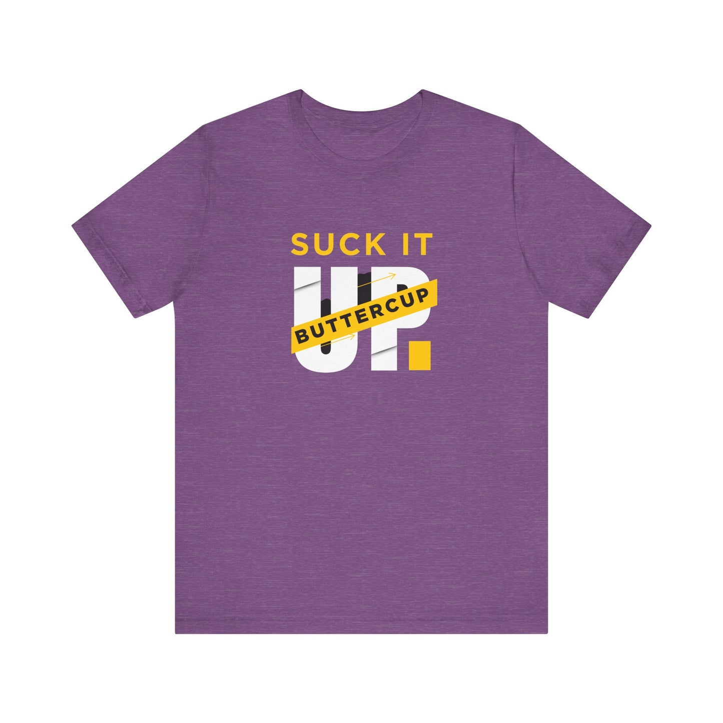 Funny Graphic T-Shirt with 'Suck It up Buttercup' Slogan, Casual Unisex Tee, Gift for Friends, Humor Apparel, Birthday Gift, Everyday Wear