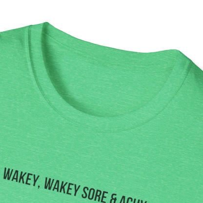 Unisex Softstyle T-Shirt wakey wakey sore and achy