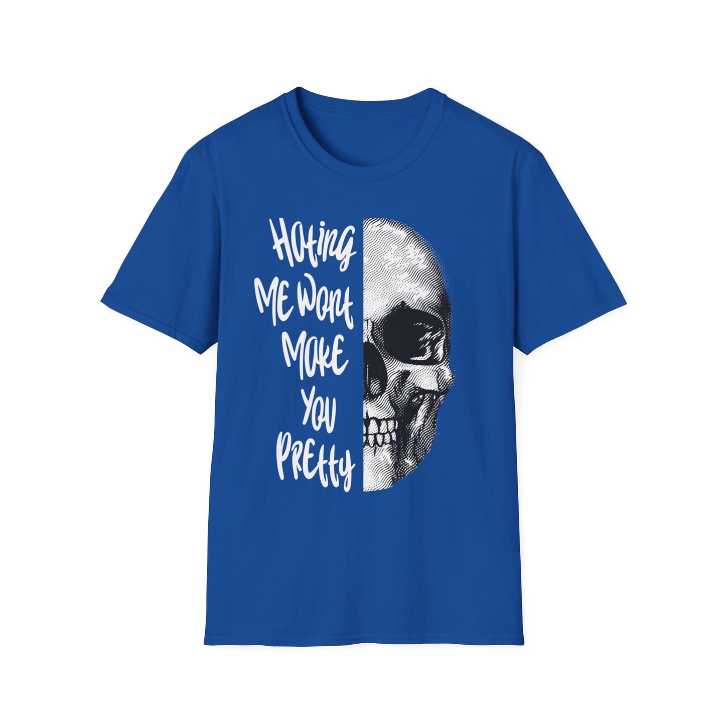Hating Me Wont Make you Pretty Skull Graphic Unisex T-Shirt | Edgy Casual Wear, Halloween Costume, Alternative Fashion, Gifts for Him, Gifts for Her