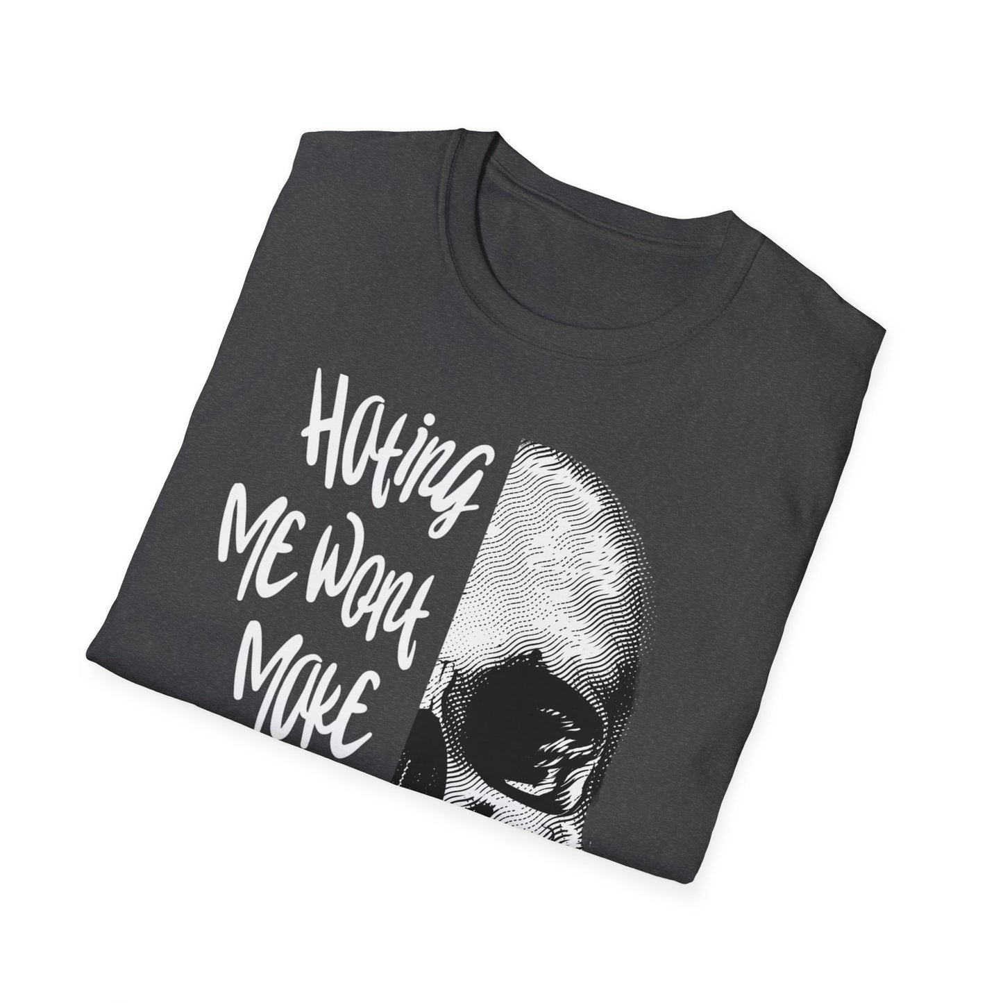 Hating Me Wont Make you Pretty Skull Graphic Unisex T-Shirt | Edgy Casual Wear, Halloween Costume, Alternative Fashion, Gifts for Him, Gifts for Her