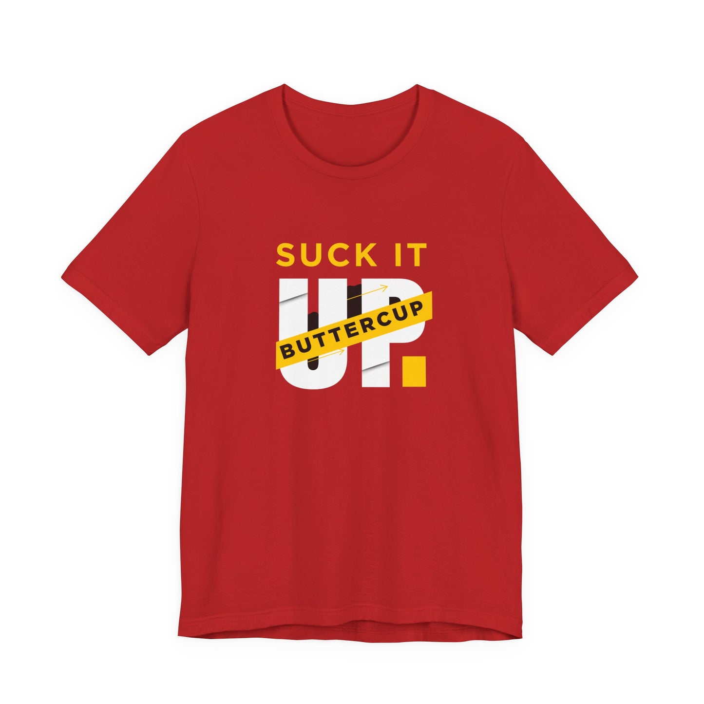Funny Graphic T-Shirt with 'Suck It up Buttercup' Slogan, Casual Unisex Tee, Gift for Friends, Humor Apparel, Birthday Gift, Everyday Wear