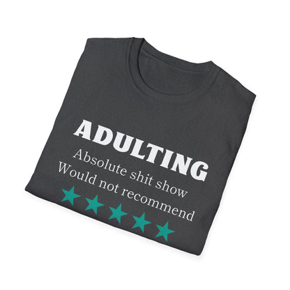 Adulting wouldn't rec Five Star Reviews Unisex Softstyle T-Shirt, Motivational Tee, Gift for Him/Her, Casual Everyday Wear, Unique Graphic Shirt, Birthday Present