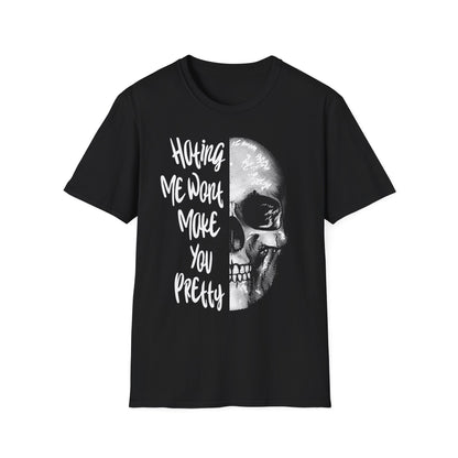 Hating Me Wont Make you Pretty Skull Graphic Unisex T-Shirt | Edgy Casual Wear, Halloween Costume, Alternative Fashion, Gifts for Him, Gifts for Her