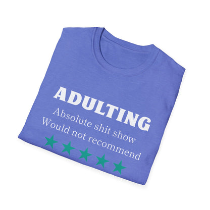 Adulting wouldn't rec Five Star Reviews Unisex Softstyle T-Shirt, Motivational Tee, Gift for Him/Her, Casual Everyday Wear, Unique Graphic Shirt, Birthday Present