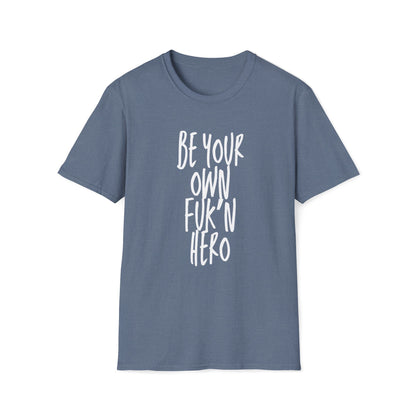 Be Your Own Hero Unisex Softstyle T-Shirt, Casual Graphic Tee, Comfortable Daily Wear, Great for Gifting, Perfect for Holidays