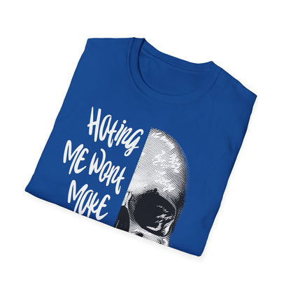 Hating Me Wont Make you Pretty Skull Graphic Unisex T-Shirt | Edgy Casual Wear, Halloween Costume, Alternative Fashion, Gifts for Him, Gifts for Her