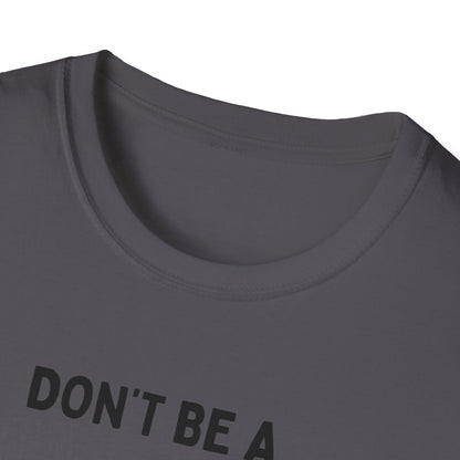 Don't be a Peckerhead Funny Unisex T-Shirt - Don't Be a Peckerhead, Gift for Bird Lovers, Casual Wear, Humor Tee, Perfect for Parties