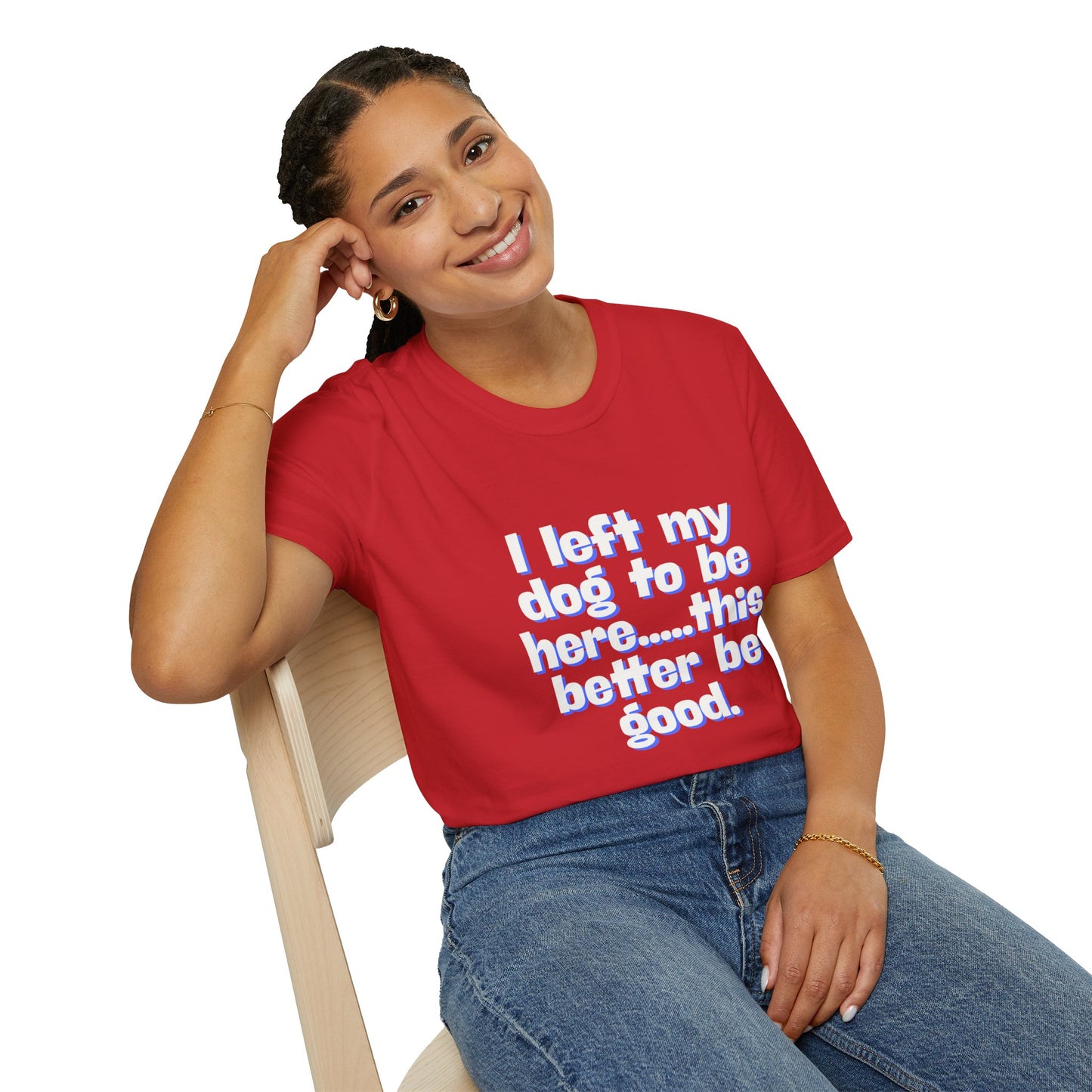 I Left My Dog T-Shirt | Funny Gift for Dog Lovers | Pet Owner Humor Tee | Unisex Dog Lover Shirt | Perfect for Birthdays & Casual Wear