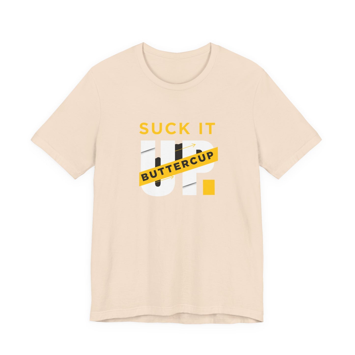 Funny Graphic T-Shirt with 'Suck It up Buttercup' Slogan, Casual Unisex Tee, Gift for Friends, Humor Apparel, Birthday Gift, Everyday Wear