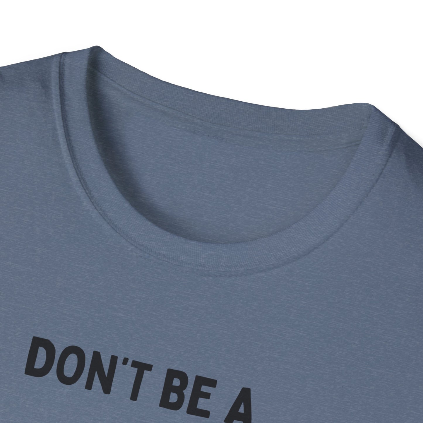 Don't be a Peckerhead Funny Unisex T-Shirt - Don't Be a Peckerhead, Gift for Bird Lovers, Casual Wear, Humor Tee, Perfect for Parties