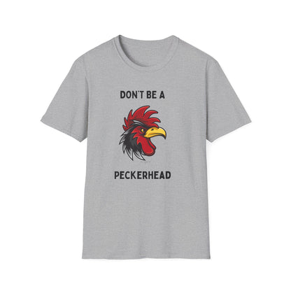 Don't be a Peckerhead Funny Unisex T-Shirt - Don't Be a Peckerhead, Gift for Bird Lovers, Casual Wear, Humor Tee, Perfect for Parties