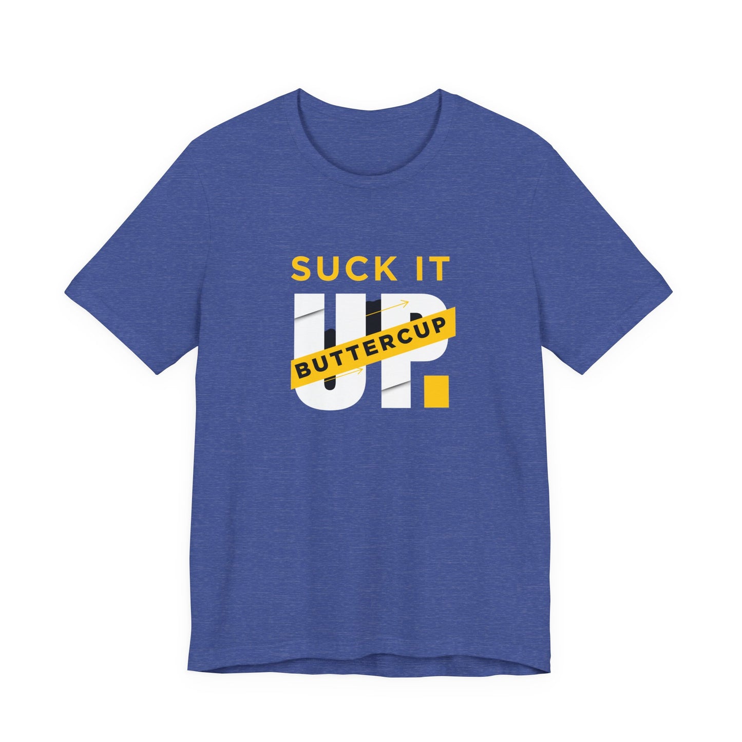 Funny Graphic T-Shirt with 'Suck It up Buttercup' Slogan, Casual Unisex Tee, Gift for Friends, Humor Apparel, Birthday Gift, Everyday Wear