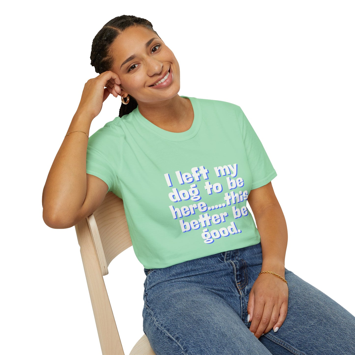 I Left My Dog T-Shirt | Funny Gift for Dog Lovers | Pet Owner Humor Tee | Unisex Dog Lover Shirt | Perfect for Birthdays & Casual Wear