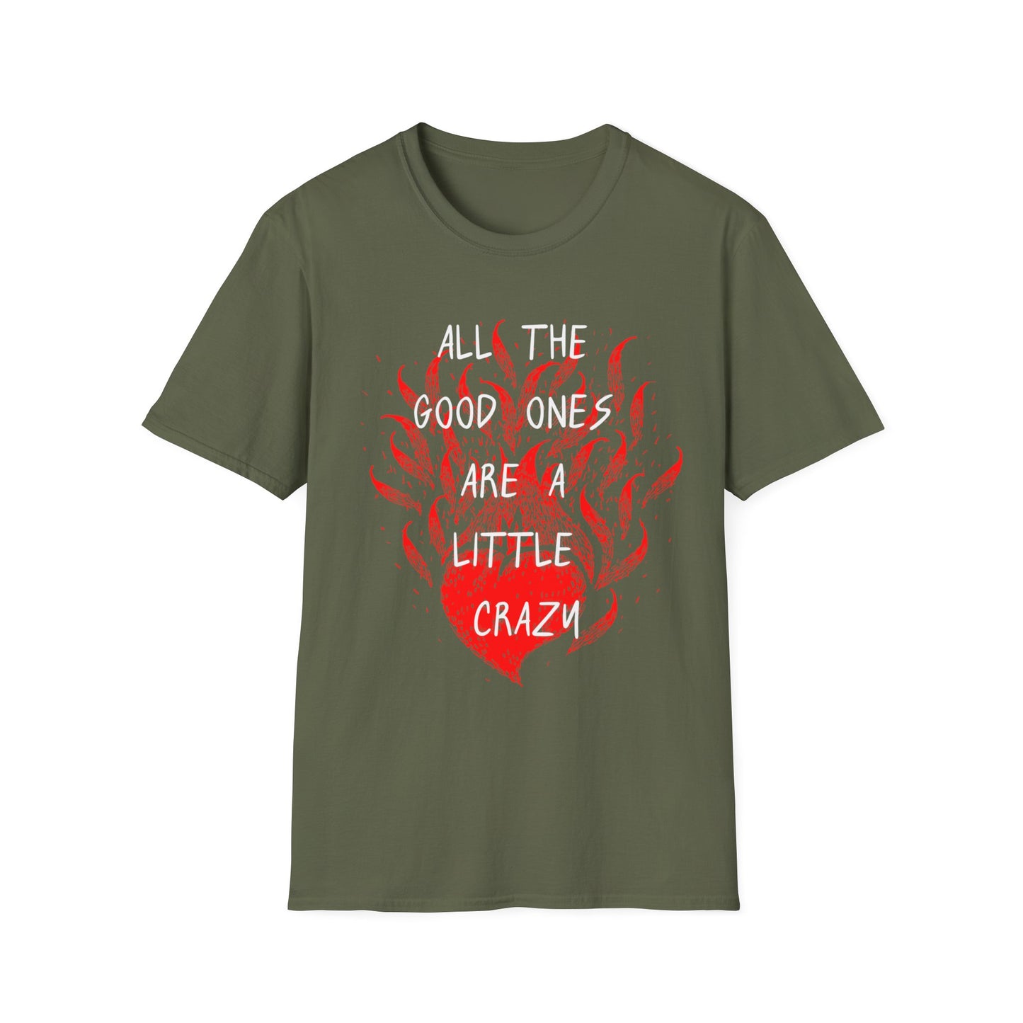 All the Good Ones Are Heart on Fire T-Shirt - Unisex Softstyle Tee with Inspirational Quote, Gift for Friends, Casual Wear, Birthday Present, Valentine's Day