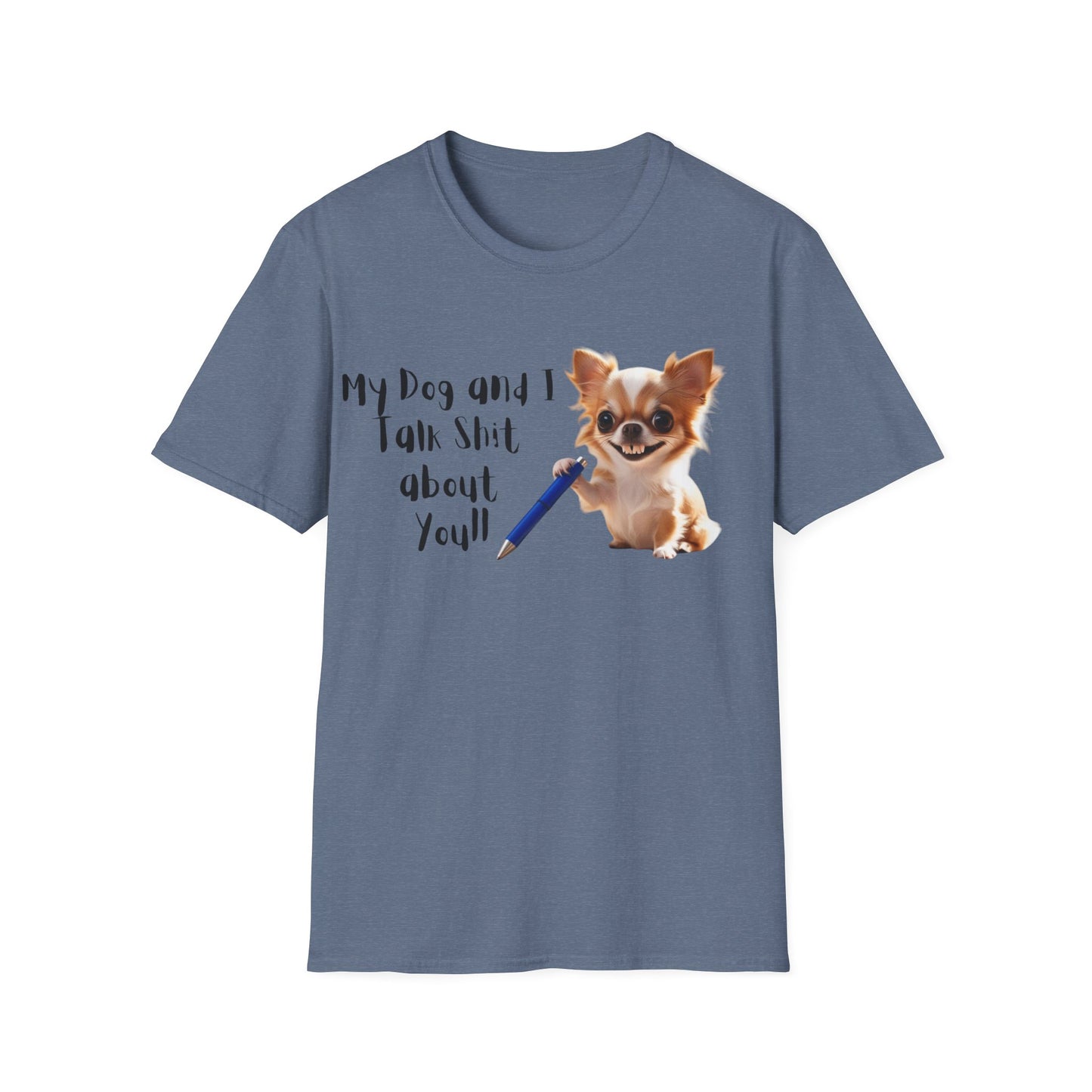 My Dog and I Funny Dog Lover T-Shirt: My Dog and I Talk Sh*t About You, Dog Mom Gift, Pet Owner Apparel, Quirky Animal Tee, Casual Everyday Wear