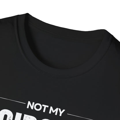 Not My Circus Not My Monkeys Unisex T-Shirt, Funny Quote Tee, Gift for Friends, Casual Wear, Birthday Gift, Everyday Humor