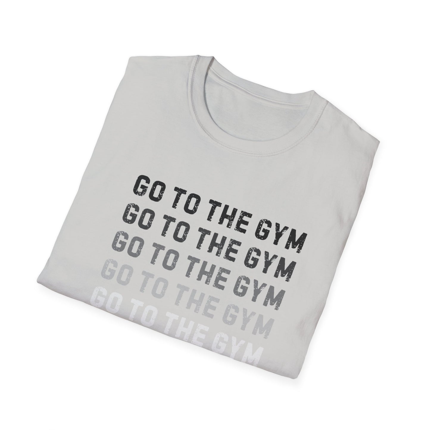 Go to the Gym Motivation Unisex T-Shirt, Workout Tee, Fitness Apparel, Exercise Shirt, Gift for Gym Lovers, Casual Wear