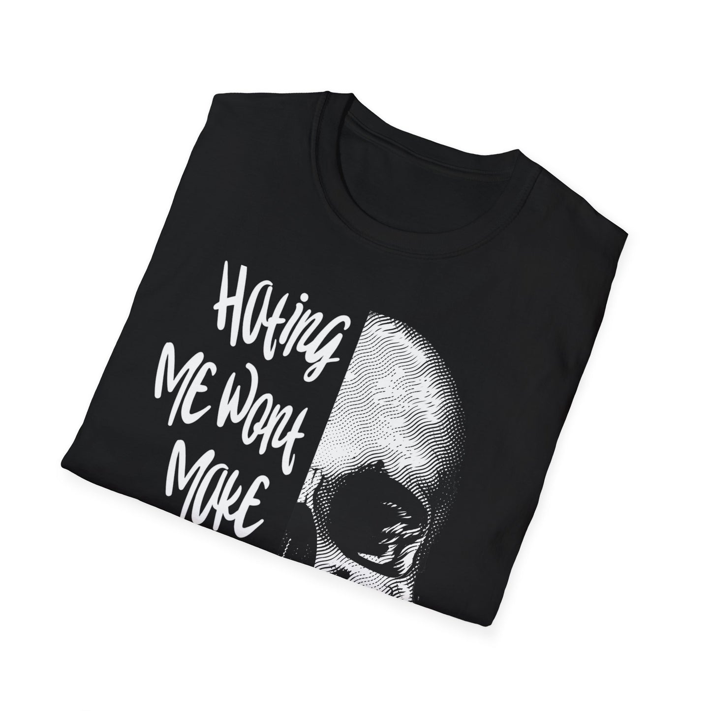 Hating Me Wont Make you Pretty Skull Graphic Unisex T-Shirt | Edgy Casual Wear, Halloween Costume, Alternative Fashion, Gifts for Him, Gifts for Her