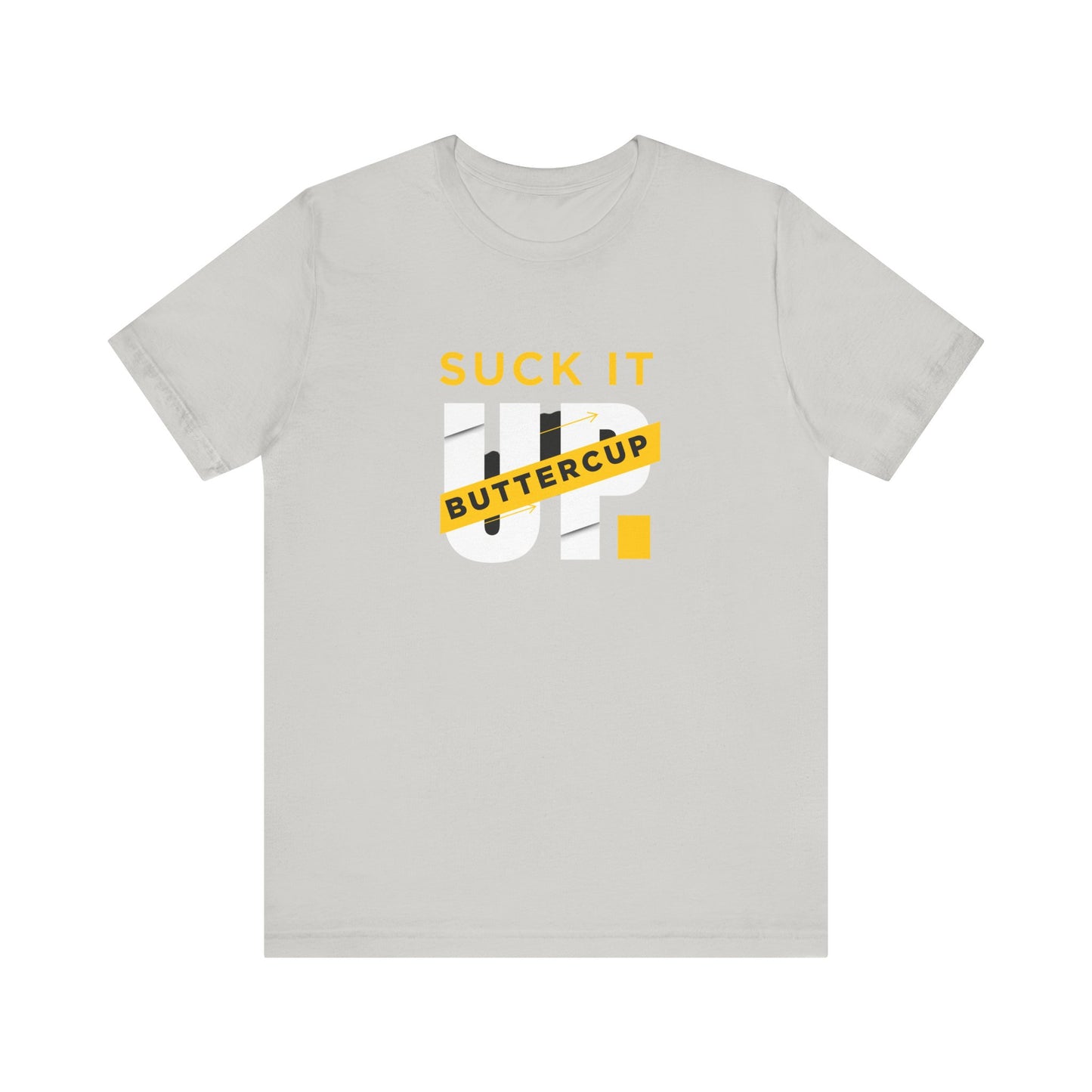 Funny Graphic T-Shirt with 'Suck It up Buttercup' Slogan, Casual Unisex Tee, Gift for Friends, Humor Apparel, Birthday Gift, Everyday Wear