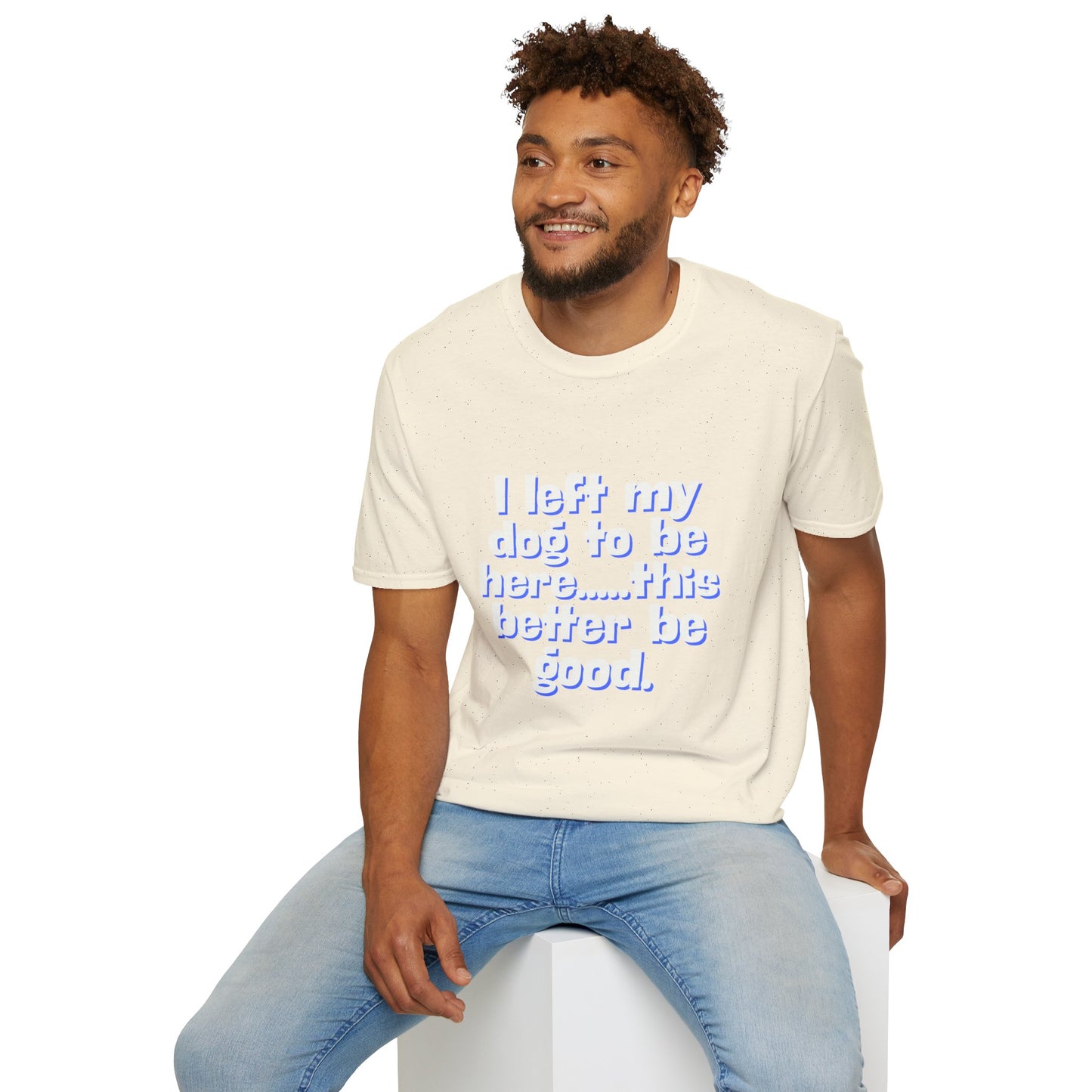 I Left My Dog T-Shirt | Funny Gift for Dog Lovers | Pet Owner Humor Tee | Unisex Dog Lover Shirt | Perfect for Birthdays & Casual Wear