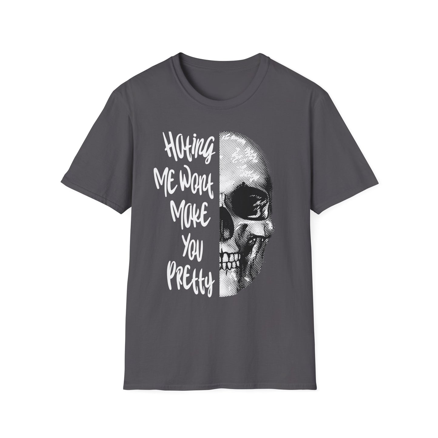 Hating Me Wont Make you Pretty Skull Graphic Unisex T-Shirt | Edgy Casual Wear, Halloween Costume, Alternative Fashion, Gifts for Him, Gifts for Her