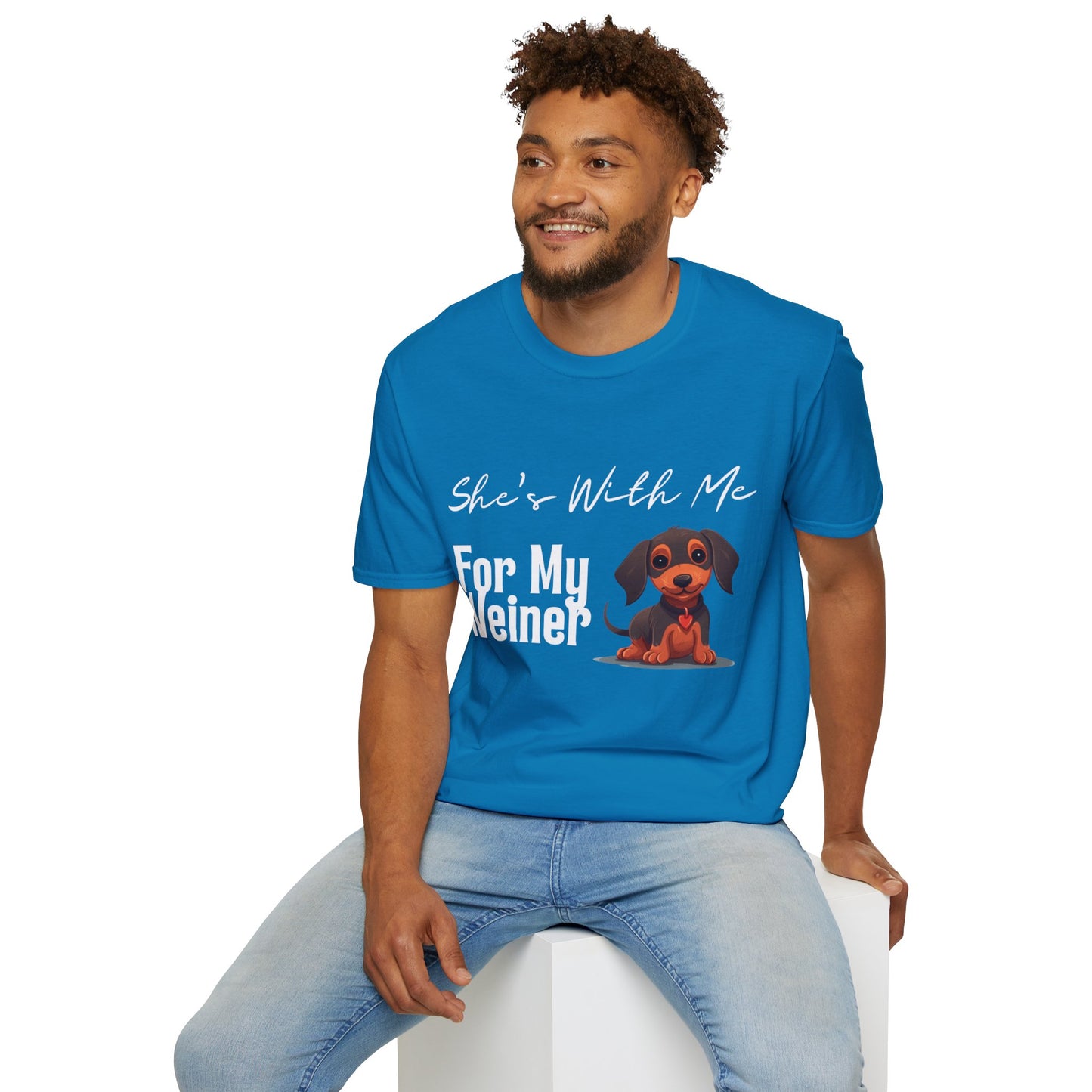 She Want's me for my Weiner Dog Lover Unisex Softstyle T-Shirt, Pet Owner Tee, Funny Dog Shirt, Gift for Dog Lovers, Canine Apparel, Pet Themed T-Shirt