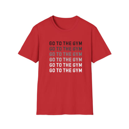 Go to the Gym Motivation Unisex T-Shirt, Workout Tee, Fitness Apparel, Exercise Shirt, Gift for Gym Lovers, Casual Wear