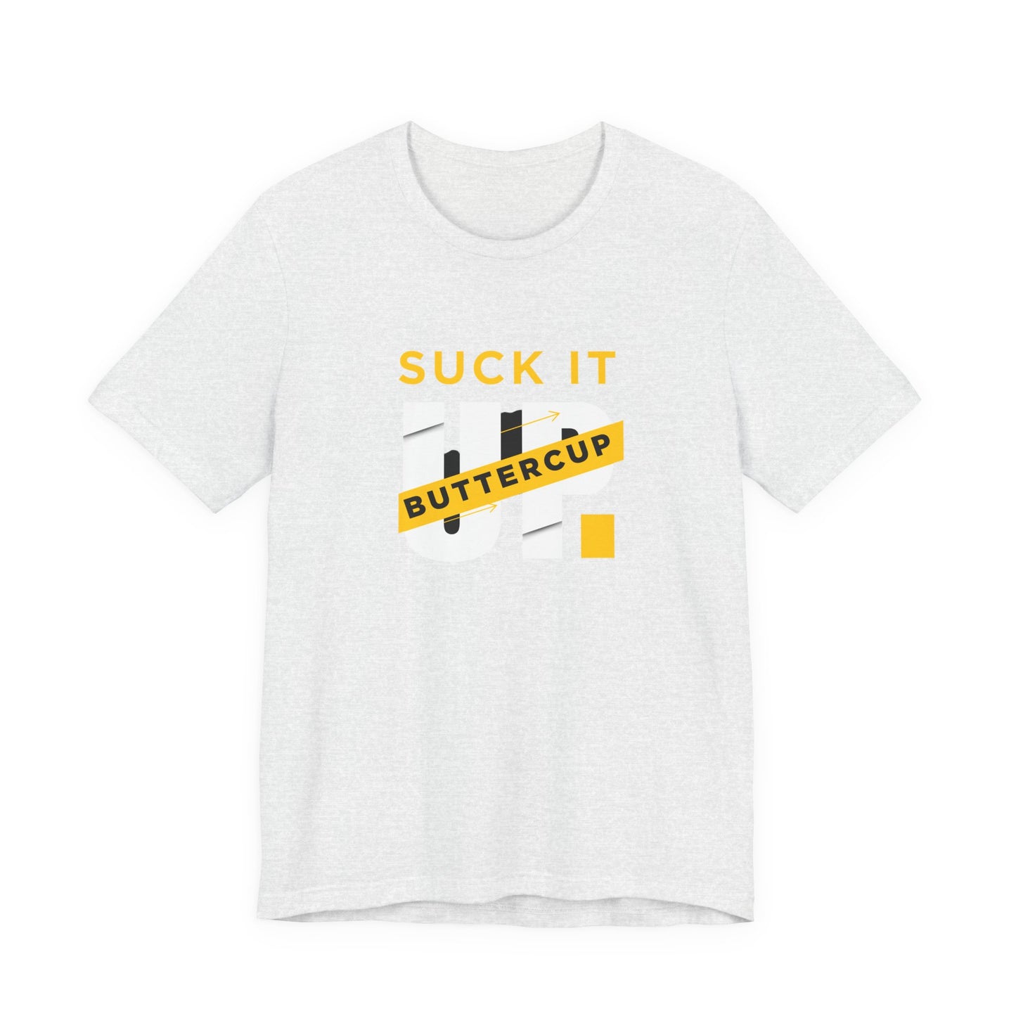 Funny Graphic T-Shirt with 'Suck It up Buttercup' Slogan, Casual Unisex Tee, Gift for Friends, Humor Apparel, Birthday Gift, Everyday Wear