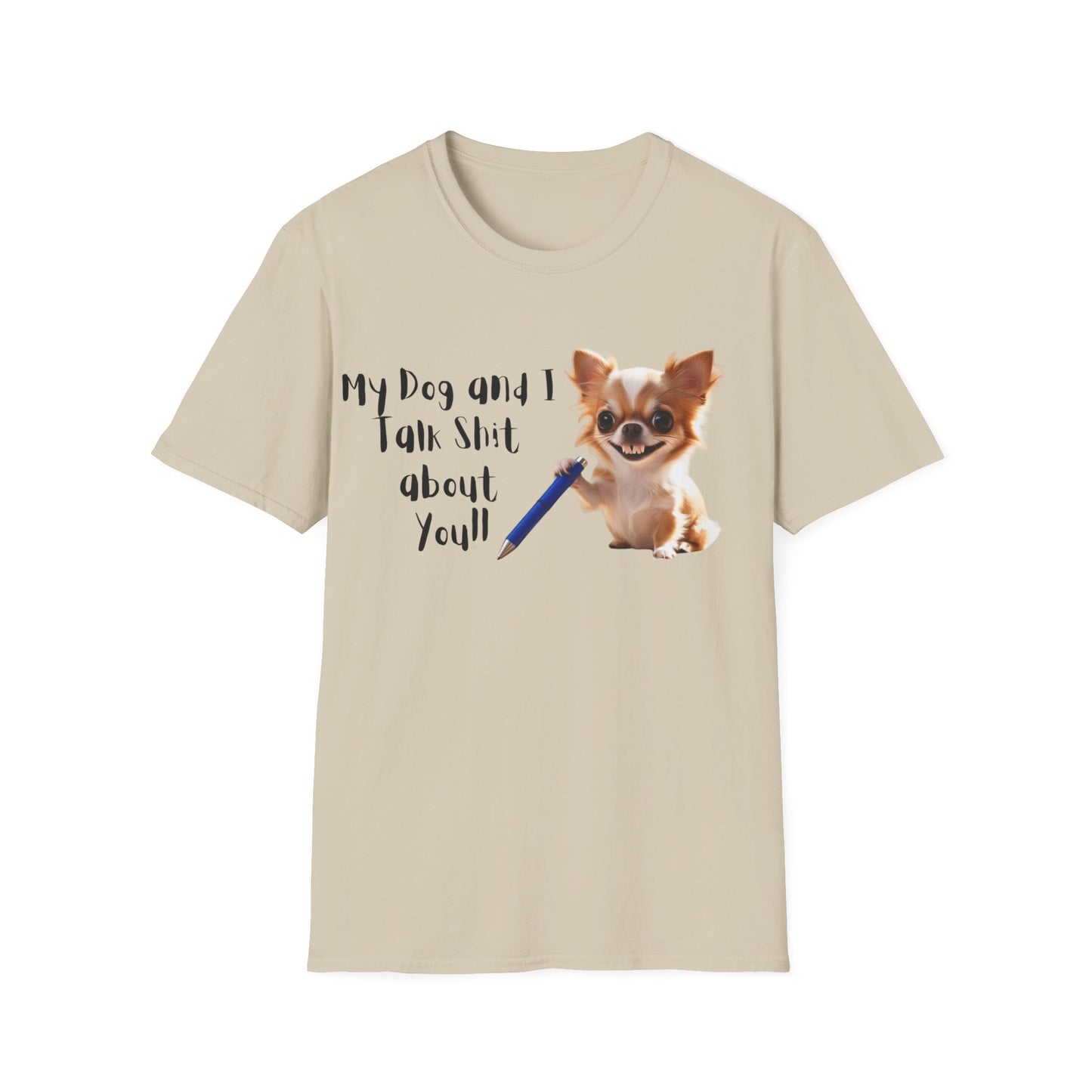 My Dog and I Funny Dog Lover T-Shirt: My Dog and I Talk Sh*t About You, Dog Mom Gift, Pet Owner Apparel, Quirky Animal Tee, Casual Everyday Wear