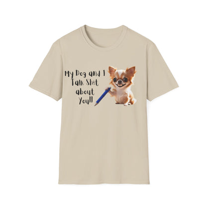 My Dog and I Funny Dog Lover T-Shirt: My Dog and I Talk Sh*t About You, Dog Mom Gift, Pet Owner Apparel, Quirky Animal Tee, Casual Everyday Wear