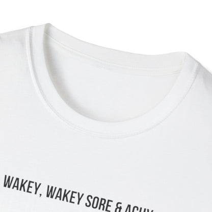 Unisex Softstyle T-Shirt wakey wakey sore and achy