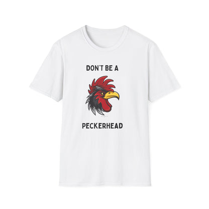 Don't be a Peckerhead Funny Unisex T-Shirt - Don't Be a Peckerhead, Gift for Bird Lovers, Casual Wear, Humor Tee, Perfect for Parties