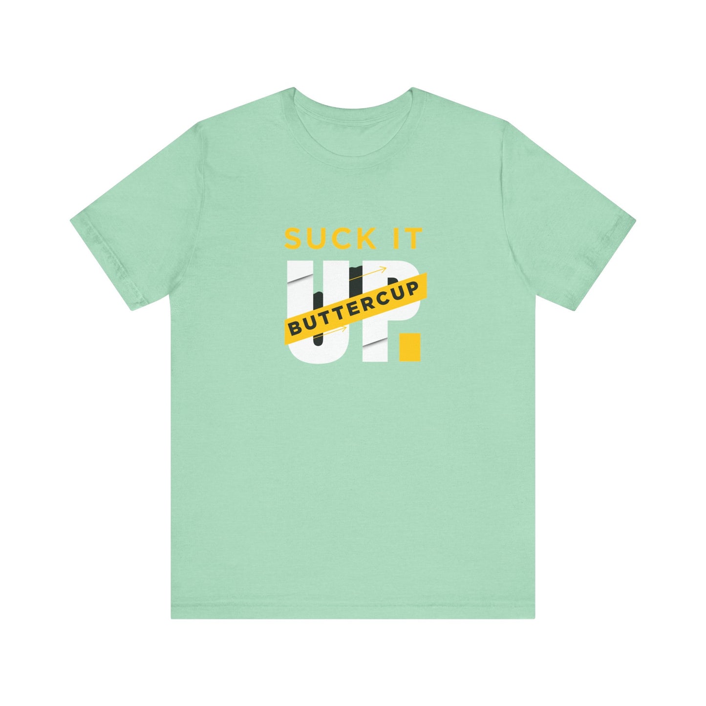 Funny Graphic T-Shirt with 'Suck It up Buttercup' Slogan, Casual Unisex Tee, Gift for Friends, Humor Apparel, Birthday Gift, Everyday Wear