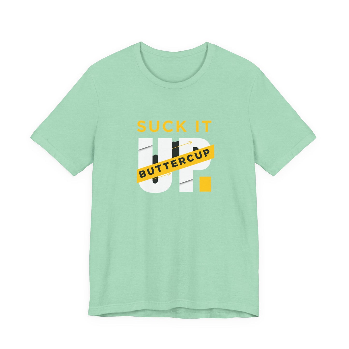 Funny Graphic T-Shirt with 'Suck It up Buttercup' Slogan, Casual Unisex Tee, Gift for Friends, Humor Apparel, Birthday Gift, Everyday Wear