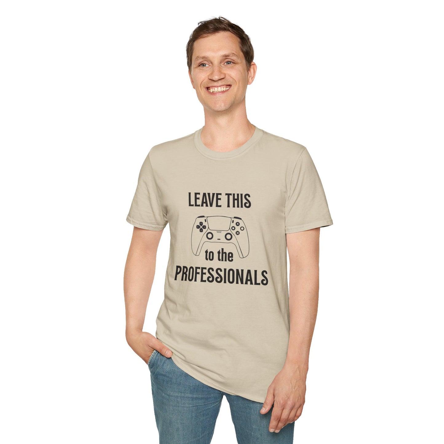 Leave this to the professionals Funny Gamer T-Shirt, Perfect Gift for Gamers, Unisex Softstyle Tee, Casual Wear, Video Game Lovers